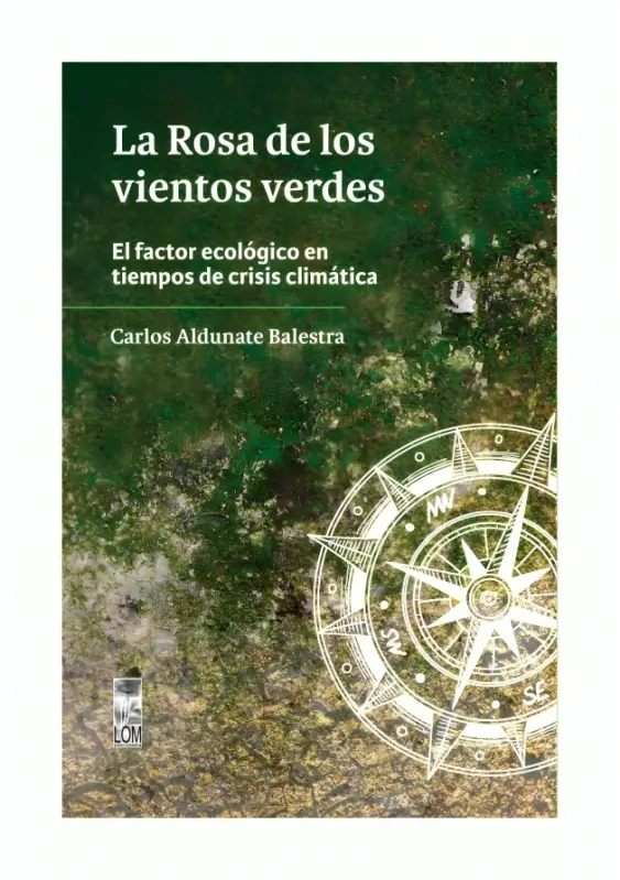 La Rosa De Los Vientos Verdes. El Factor Ecológico En Tiempos De Crisis Climática