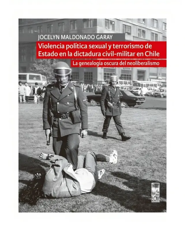 Violencia Política Sexual Y Terrorismo De Estado En La Dictadura Civil Militar En Chile.