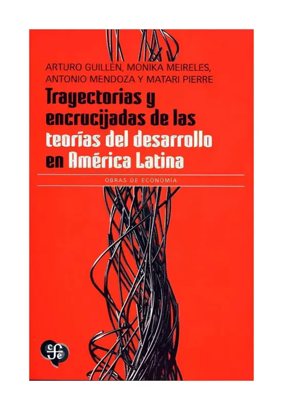 Trayectorias Y Encrucijadas De Las Teorías Del Desarrollo En América Latina