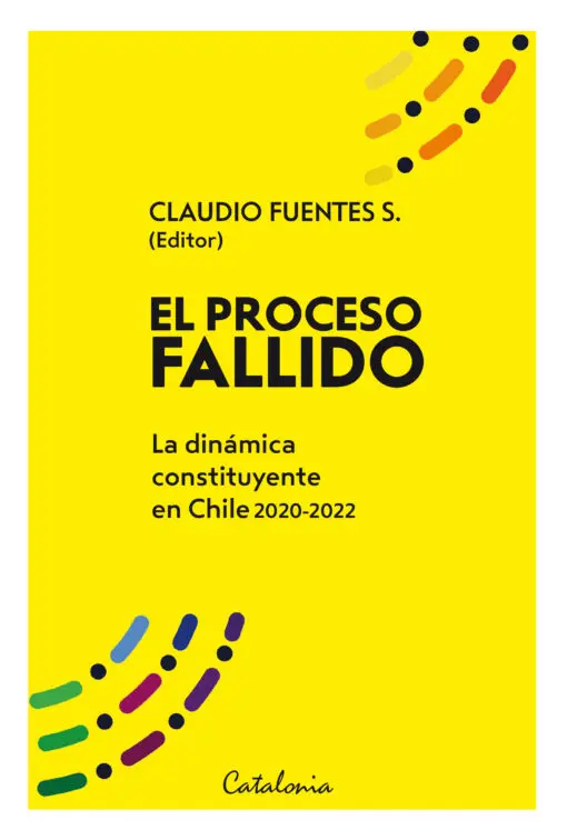 El Proceso Fallido-La Dinámica Constituyente En Chile 2020 - 2022