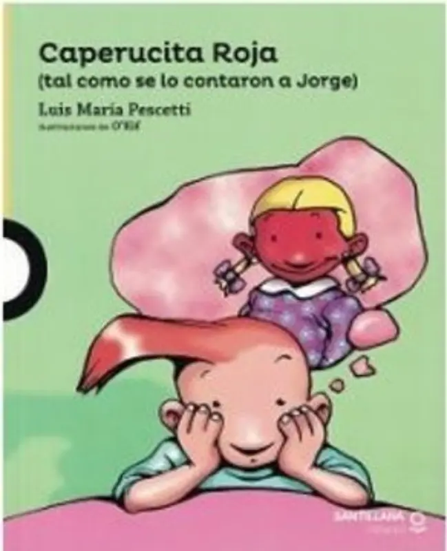 Caperucita Roja. Tal Como Se Lo Contaron A Jorge