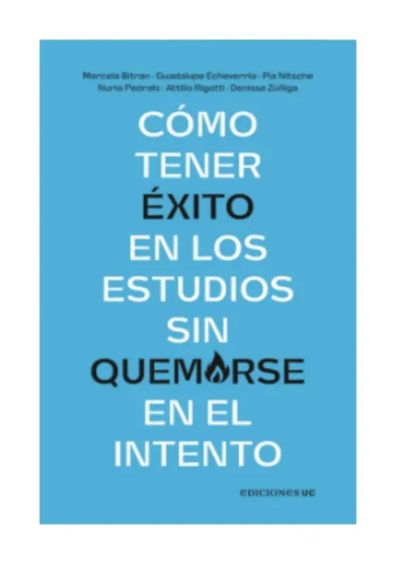 Cómo Tener Éxito En Los Estudios Sin Quemarse En El Intento