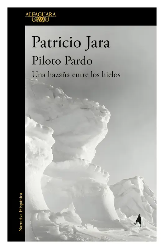 Piloto Pardo, Una Hazaña Entre Los Hielos