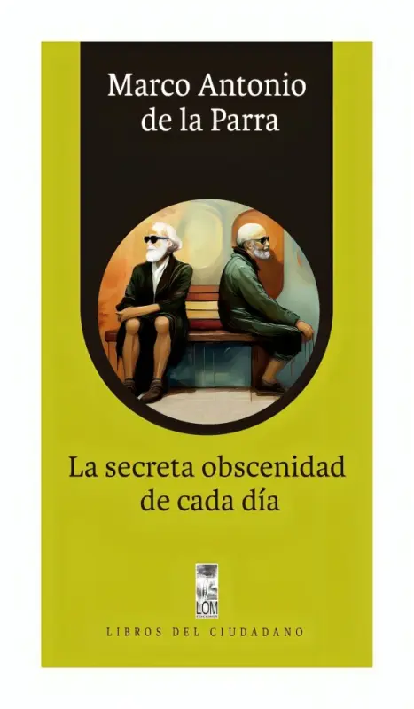 La Secreta Obscenidad De Cada Día