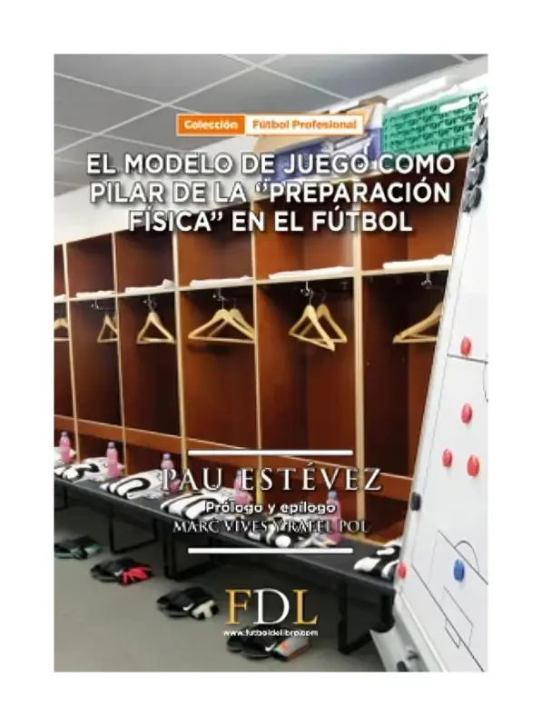 Modelo De Juego Como Pilar Basico De La Preparacion Fisica En El Futbol