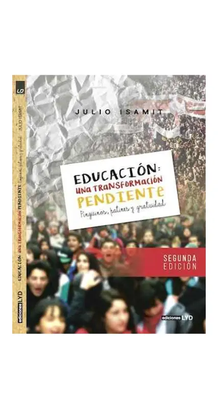 Educacion: Una Transformacion Pendiente. 2° Edicion
