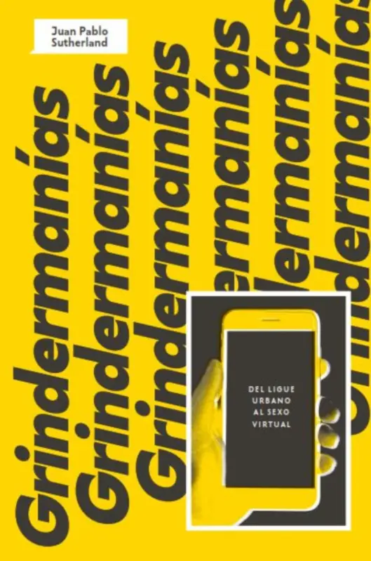 Grindermania, Del Ligue Urbano Al Sexo Virtual