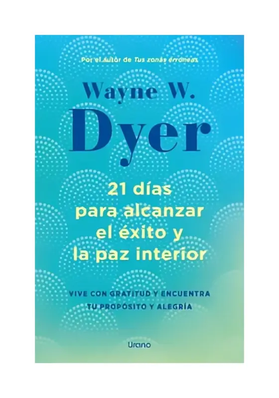 21 Días Para Alcanzar El Éxito Y La Paz Interior