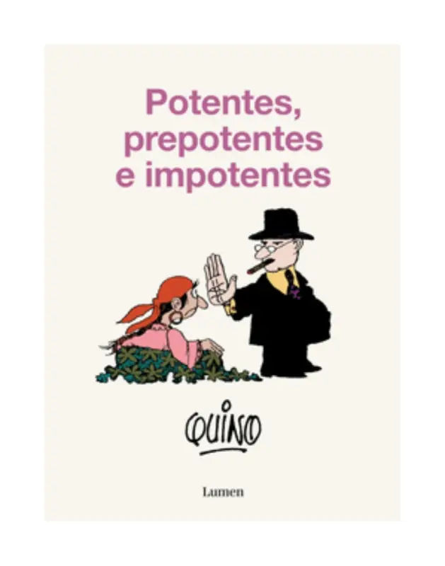 Potentes, Prepotentes E Imponentes