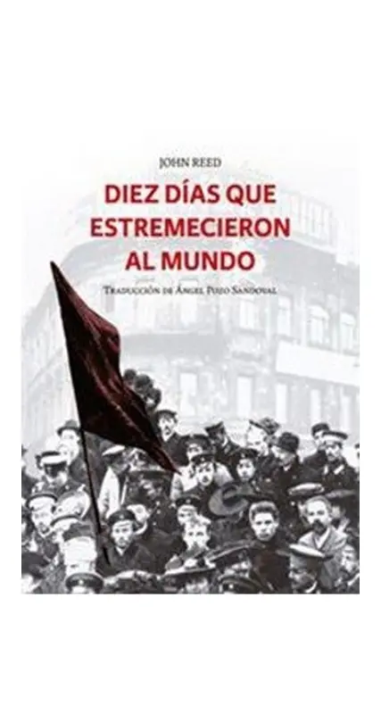 Diez Días Que Estremecieron Al Mundo