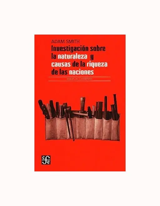 Investigacion Sobre La Naturaleza Y Causas De La Riqueza De Las Naciones