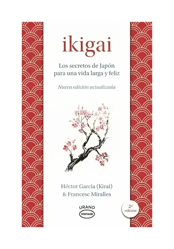 Ikigai. Los Secretos Del Japon Para Una Vida Larga Y Feliz (nueva Edicion Actualizada)
