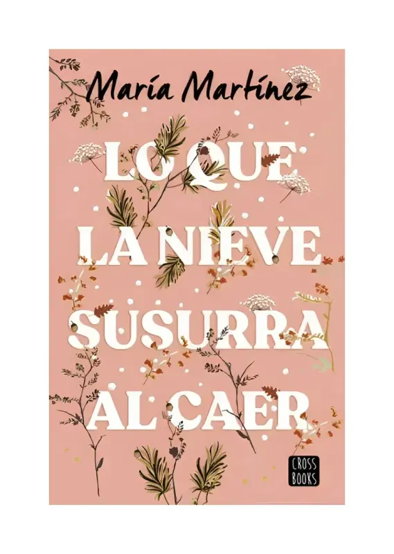 Lo Que La Nieve Susurra Al Caer