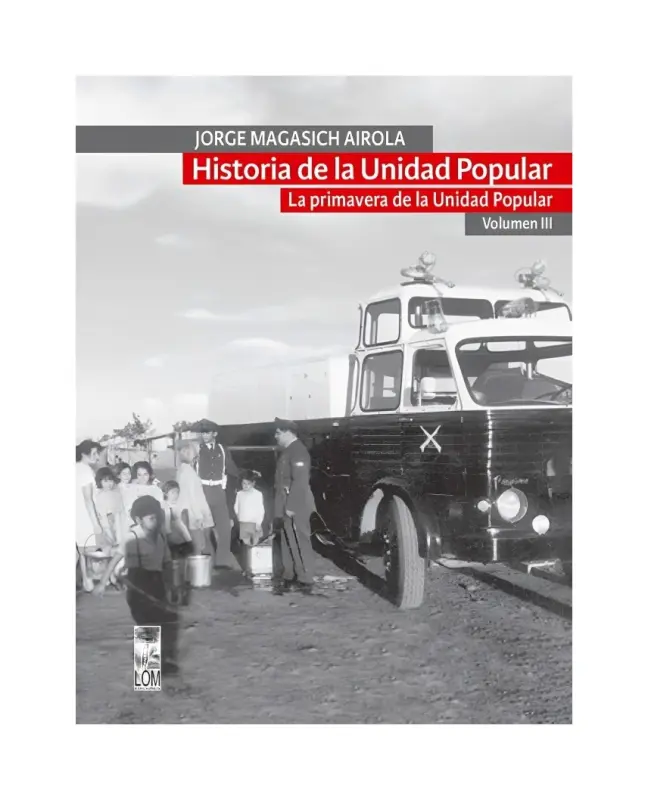 Historia De La Unidad Popular. Volumen Iii