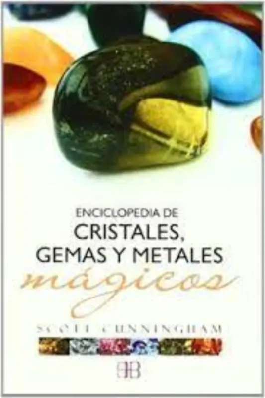 ENCICLOPEDIA DE CRISTALES GEMAS Y METALES