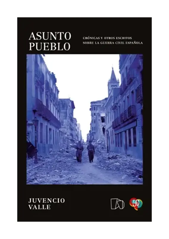 Asunto Pueblo. Crónicas Y Otros Escritos Sobre La Guerra Civil Española