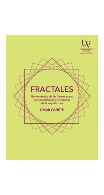 Fractales Hermeneutica De Las Formas Puras En La Modelacion Y Ensenanza De La Arquitectura
