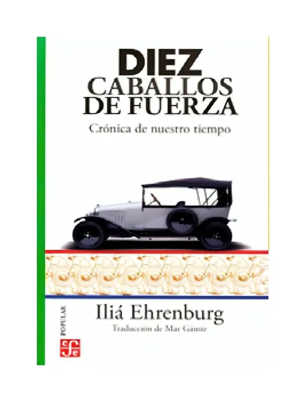 Diez Caballos De Fuerza. Crónica De Nuestro Tiempo