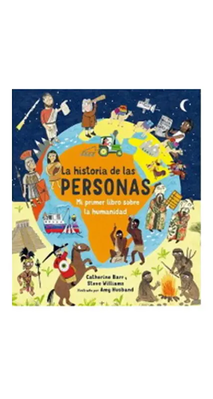 La Historia De Las Personas: Mi Primer Libro Sobre La Humanidad