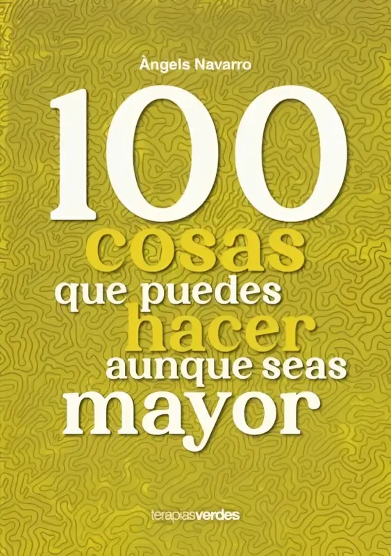 100 Cosas Que Puedes Hacer Aunque Seas Mayor