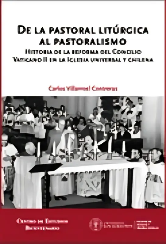 De La Pastoral Litúrgica Al Pastoralismo