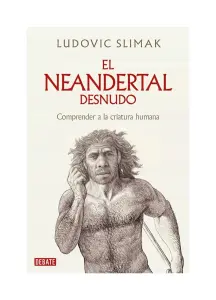Neandertal Al Desnudo