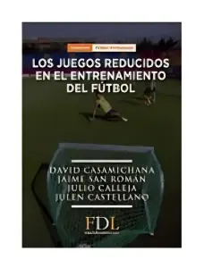 Los Juegos Reducidos En El Entrenamiento Del Futbol