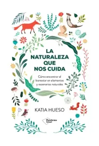 La Naturaleza Que Nos Cuida