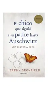 El Chico Que Siguió A Su Padre Hasta Auschwitz