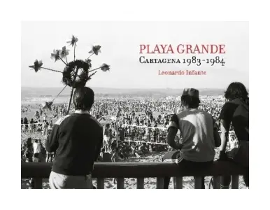 Playa Grande. Cartagena 1938 - 1984