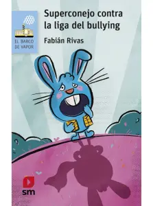 Súperconejo Contra La Liga Del Bullying