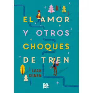 El Amor Y Otros Choques De Tren