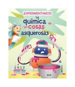 ¡Experimentamos! La Química De Las Cosas Asquerosa
