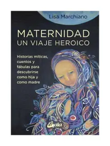 Un Viaje Heroico Maternidad