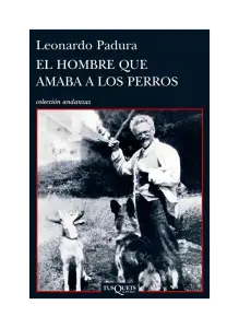 El Hombre Que Amaba A Los Perros