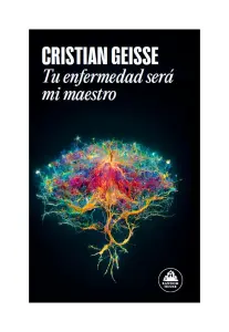 Tu Enfermedad Será Mi Maestro