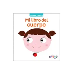 Pequeños Curiosos - Mi Libro Del Cuerpo