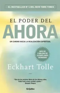 EL PODER DEL AHORA... UN CAMINO HACIA LA REALIZACION ESPIRITUAL