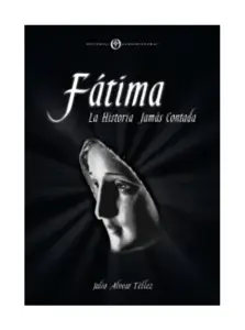 Fátima: La Historia Jamás Contada