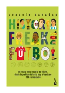 Historia Freak Del Fútbol