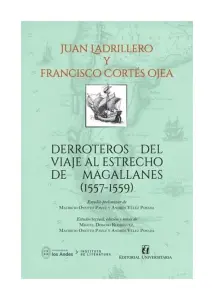 Derroteros Del Viaje Al Estrecho De Magallanes 1557 - 1559