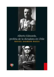 Alberto Edwards, Profeta De La Dictadura
