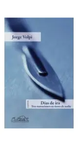Dias De Ira : Tres Narraciones En Tierra De Nadie