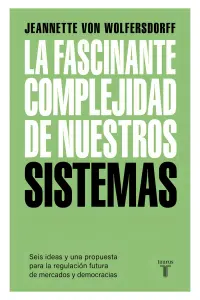 La Fascinante Complejidad De Nuestros Sistemas