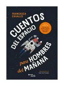 Cuentos Del Espacio Para Hombres Del Mañana