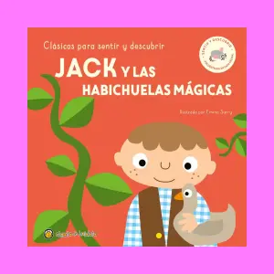 Clásicos Para Sentir Y Descubrir: Jack Y Las Habichuelas Mágicas