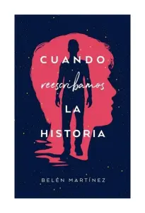 Cuando Reescribamos La Historia