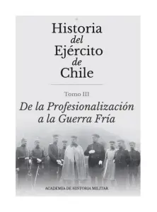Historia Militar De Chile Iii. De La Profesionalización A La Guerra Fría