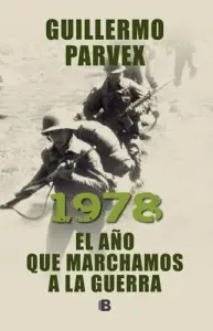 1978. El Ano Que Marchamos A La Guerra