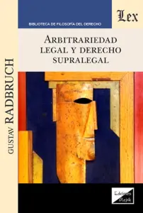 Arbitrariedad Legal Y Derecho Supralegal